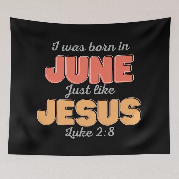 Item preview, I Was Born In June Like Jesus Luke designed and sold by Mothe3rd.