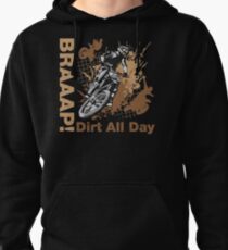Braaap, Dirt All Day Pullover Hoodie