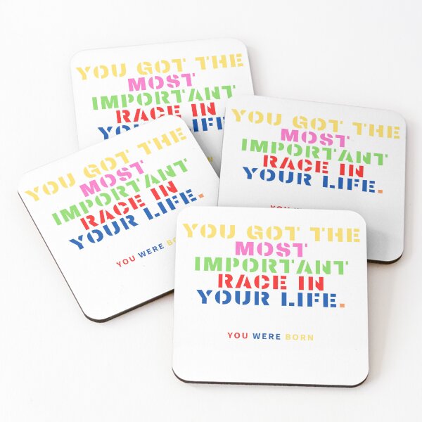 Item preview, YOUR GOT THE MOST IMPORTANT RACE IN YOUR LIFE,YOU WERE BORN designed and sold by cooltshirt4u.