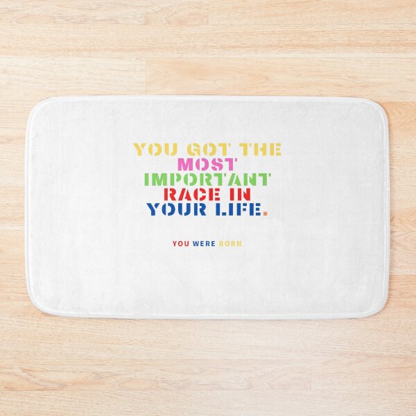 Item preview, YOUR GOT THE MOST IMPORTANT RACE IN YOUR LIFE,YOU WERE BORN designed and sold by cooltshirt4u.