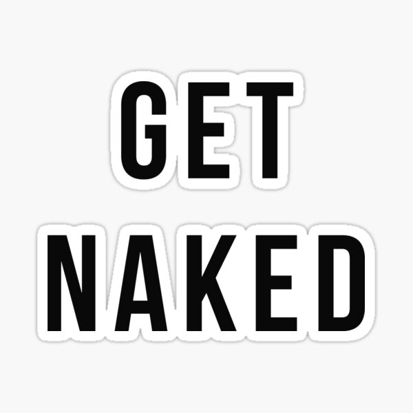 Get Naked Sticker