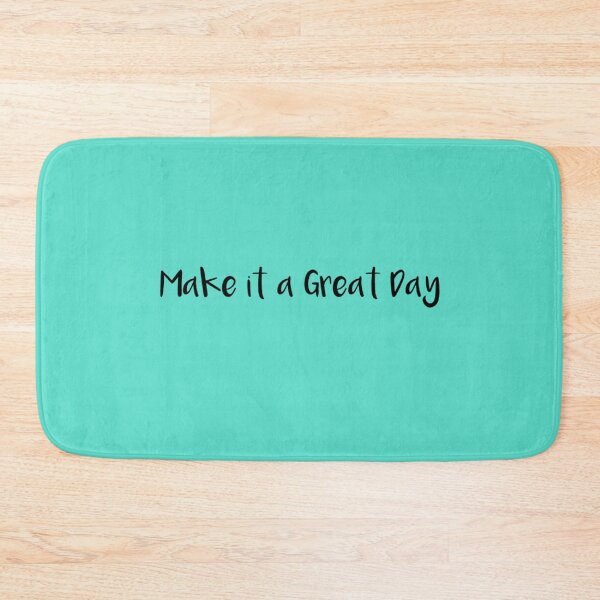 Item preview, Make it a Great Day designed and sold by JuanKarlos.