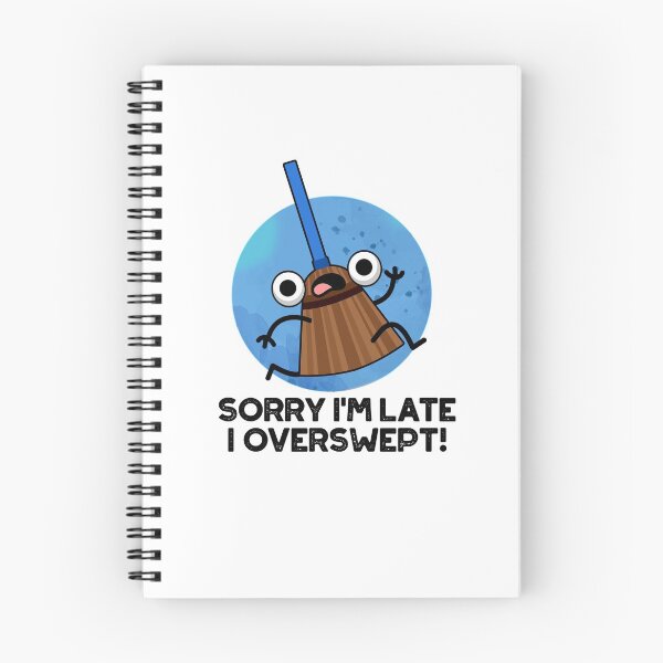Item preview, Sorry I'm Late I Overswept Funny Broom Puns  designed and sold by punnybone.