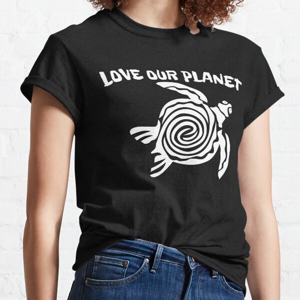 Love Our Planet Classic T-Shirt