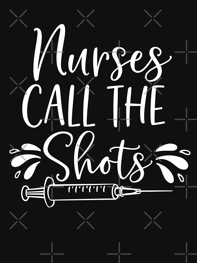 Thumbnail 7 of 7, Classic T-Shirt, Nurses Call the Shots designed and sold by Dollfacedesign.