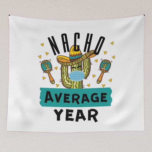 Item preview, Nacho Average Cinco De Mayo Mexican 2021 Quarantine designed and sold by RainbowPandas.