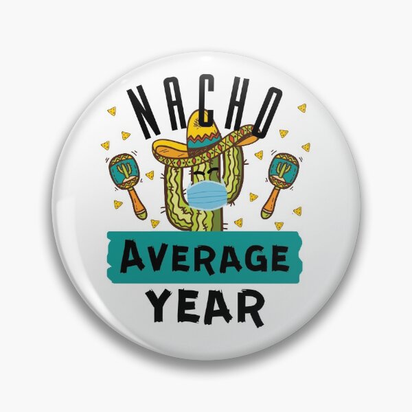Item preview, Nacho Average Cinco De Mayo Mexican 2021 Quarantine designed and sold by RainbowPandas.