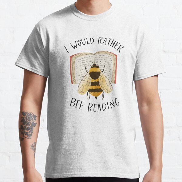 I Would Rather Bee Reading Classic T-Shirt