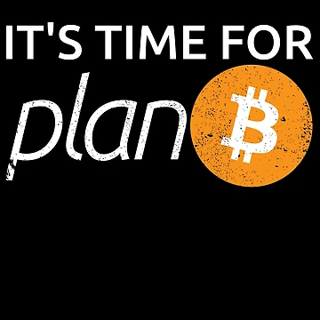 Imagen de la obra It's Time For Plan B Bitcoin Plan B Cryptocurrency Bitcoin Gear de DynamicDesign