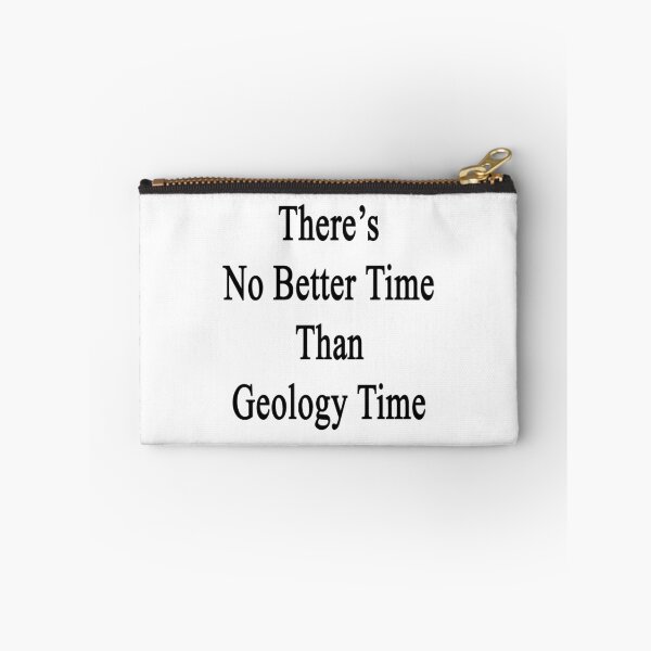 Item preview, There's No Better Than Geology Time  designed and sold by supernova23.