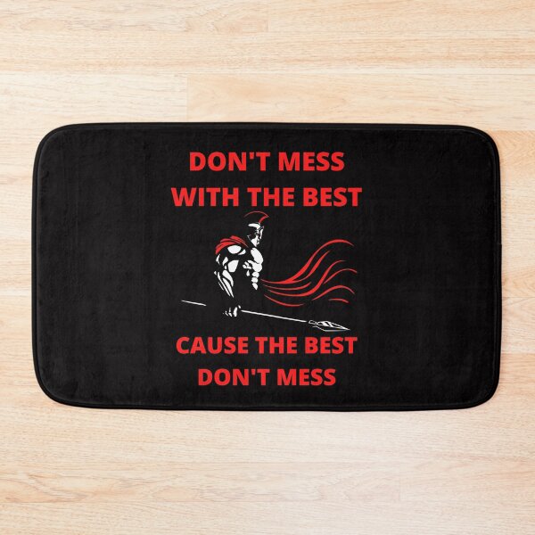 Item preview, Don't mess with the best cause the best don't mess. designed and sold by NinjaPug.