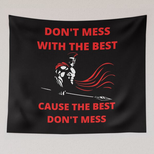 Item preview, Don't mess with the best cause the best don't mess. designed and sold by NinjaPug.