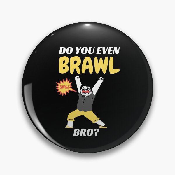 Item preview, Do You Even Brawl Bro designed and sold by momsnpops.