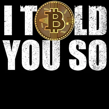 Imagen de la obra Bitcoin I Told You So Funny BTC HODL Crypto Trading Bitcoin Gear de DynamicDesign