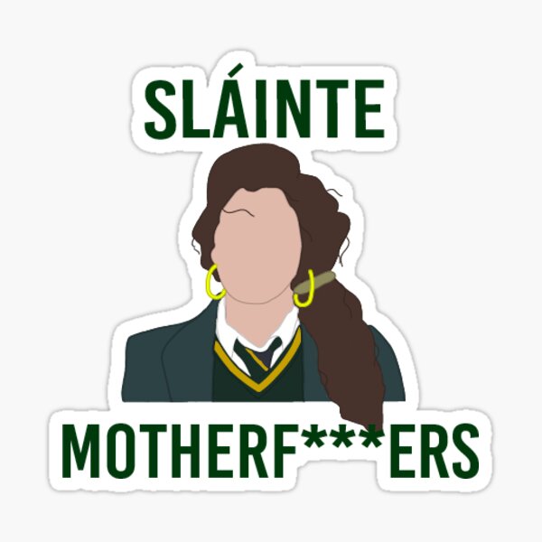 Derry Girls Slainte MF Sticker