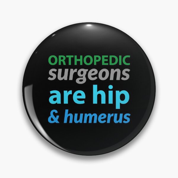 Item preview, funny Orthopedic design. orthopedic surgeons are hip and humerus designed and sold by doctors-apparel.
