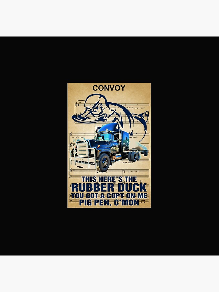 "Convoy this here’s the rubber duck you got a copy on me poster" Pin by