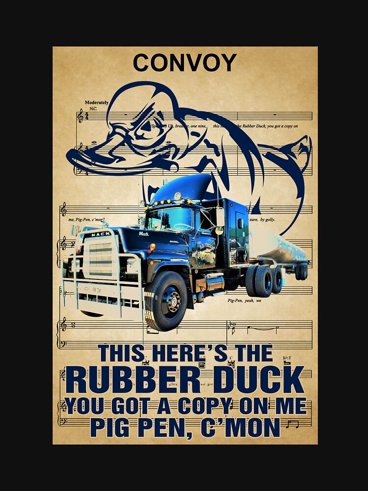 "Convoy this here’s the rubber duck you got a copy on me poster" T