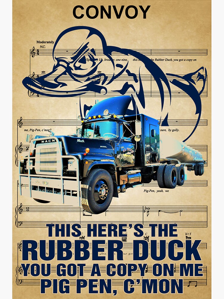 Convoy this here’s the rubber duck you got a copy on me poster | Sticker