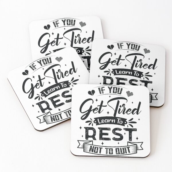 Item preview, If you get tired learn to rest, not to quit. designed and sold by Beefytee.