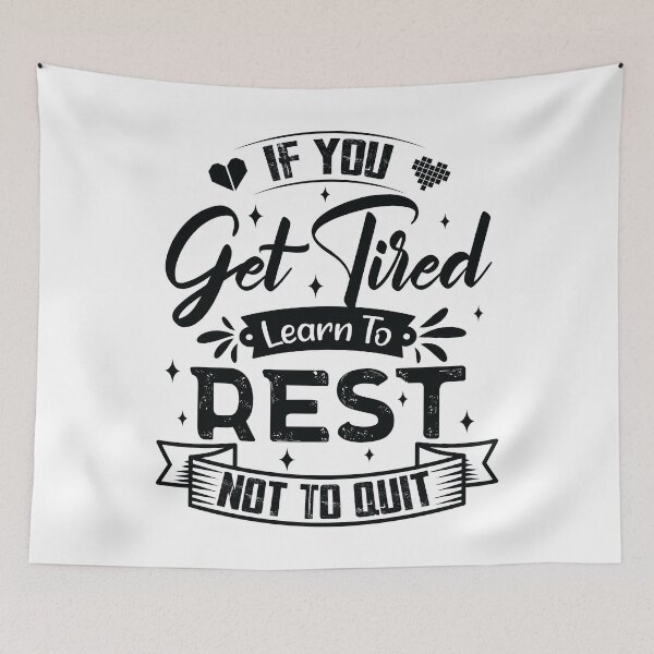 Item preview, If you get tired learn to rest, not to quit. designed and sold by Beefytee.