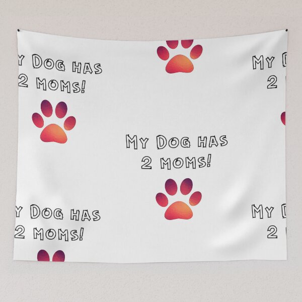Item preview, My Dog Has 2 Moms designed and sold by SportyDogShop.