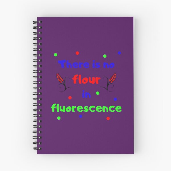 Item preview, There is no flour in fluorescence designed and sold by jadedscientist.
