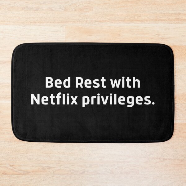 Item preview, Bed Rest with Netflix Privileges designed and sold by DocTeen.