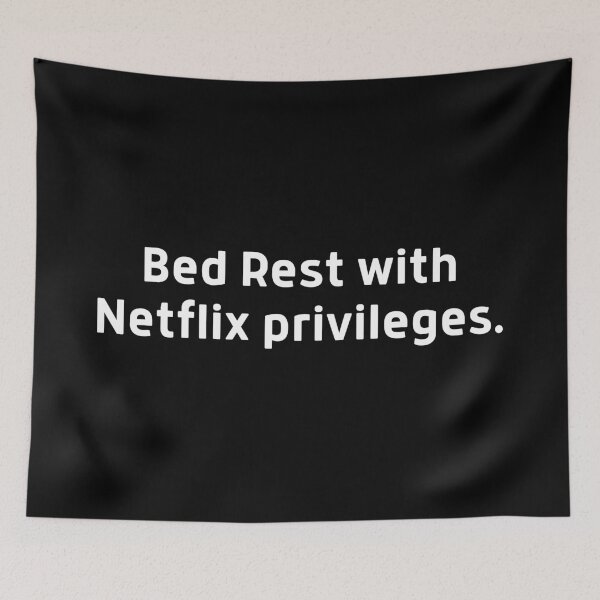 Item preview, Bed Rest with Netflix Privileges designed and sold by DocTeen.