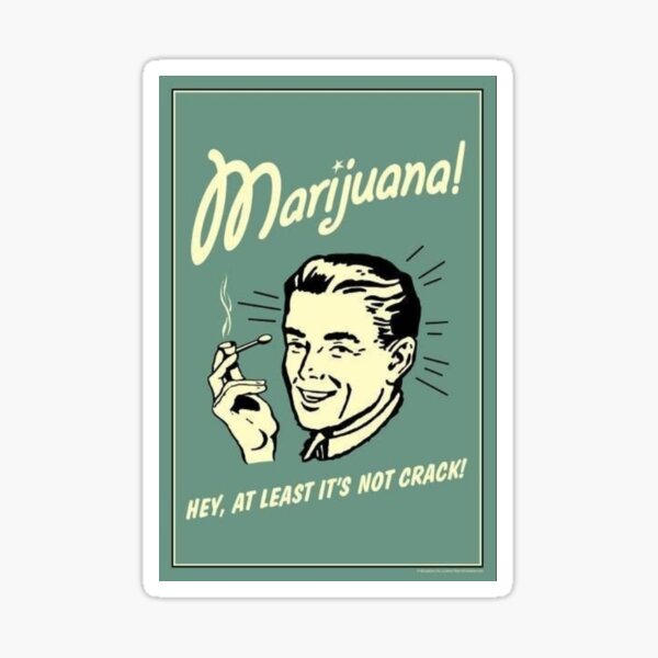 Item preview, Marijuana, at least its not crack! designed and sold by nicolehrr-.