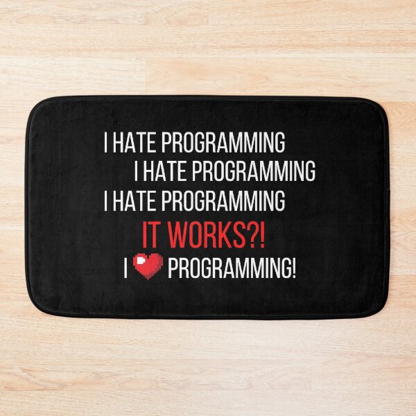 Item preview, I Hate Programming I Hate Programming It Works?! I Love Programming! designed and sold by Crafty-Mornings.