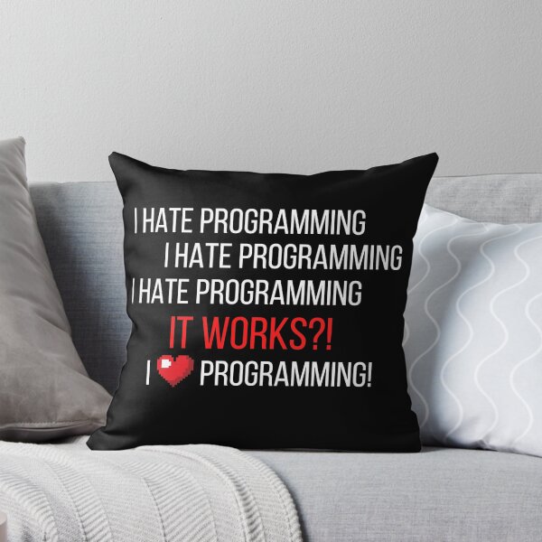 Item preview, I Hate Programming I Hate Programming It Works?! I Love Programming! designed and sold by Crafty-Mornings.