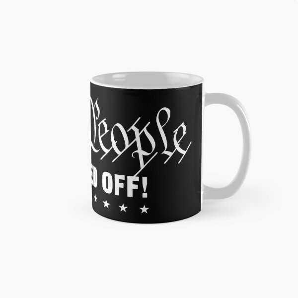 Item preview, We The People Are Pissed Off! (white) designed and sold by SouthAndSunny.