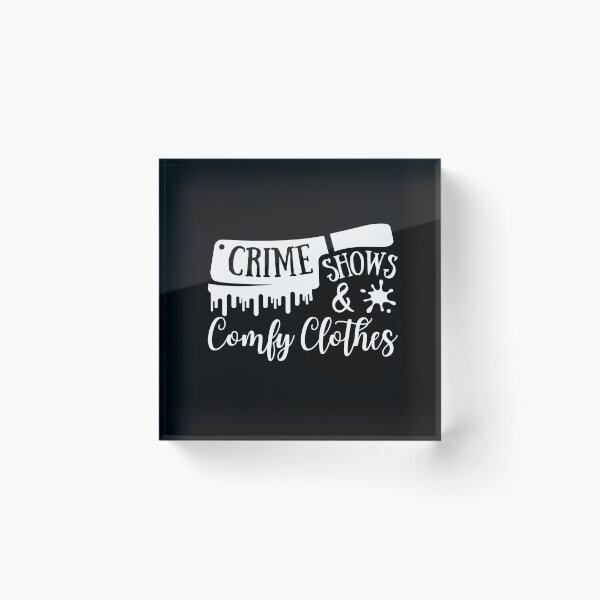Item preview, Crime Shows & Comfy Clothes | Crime Show Lover | Murder Shows | Serial Killer designed and sold by Presto Prints Design.