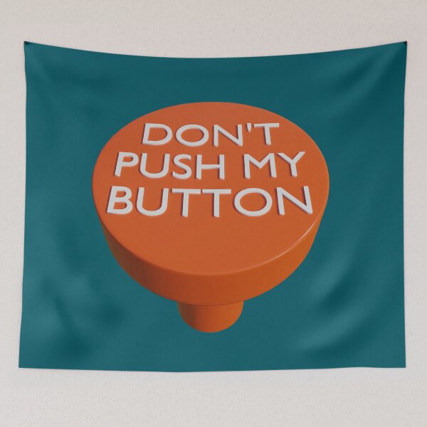 Item preview, Do not Push My Button designed and sold by bradm50.