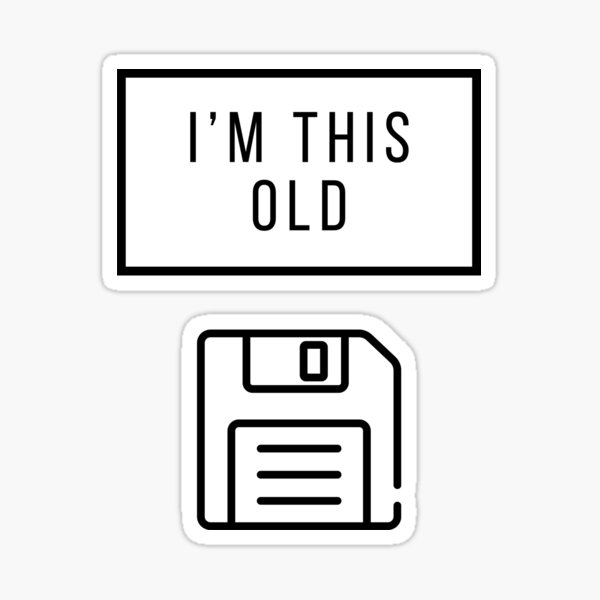 "I'm this old floppy disk meme " Sticker for Sale by MissRodra Redbubble
