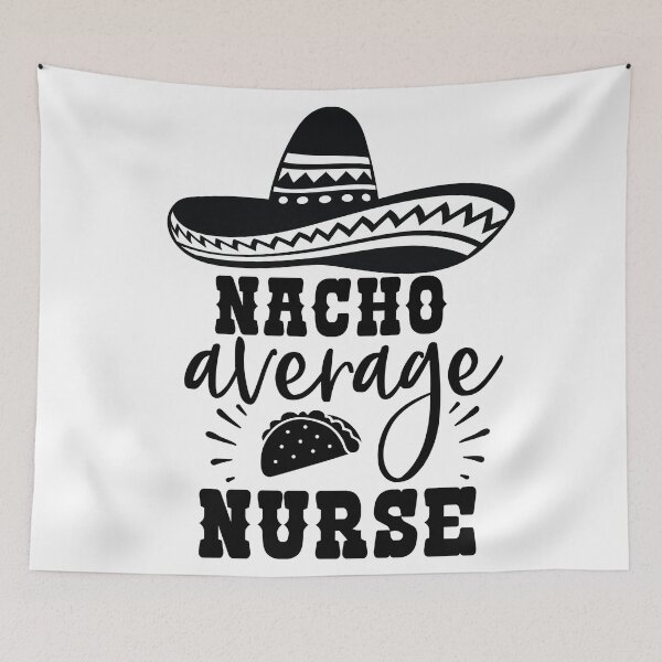 Item preview, Nacho Average Nurse  designed and sold by Dollfacedesign.