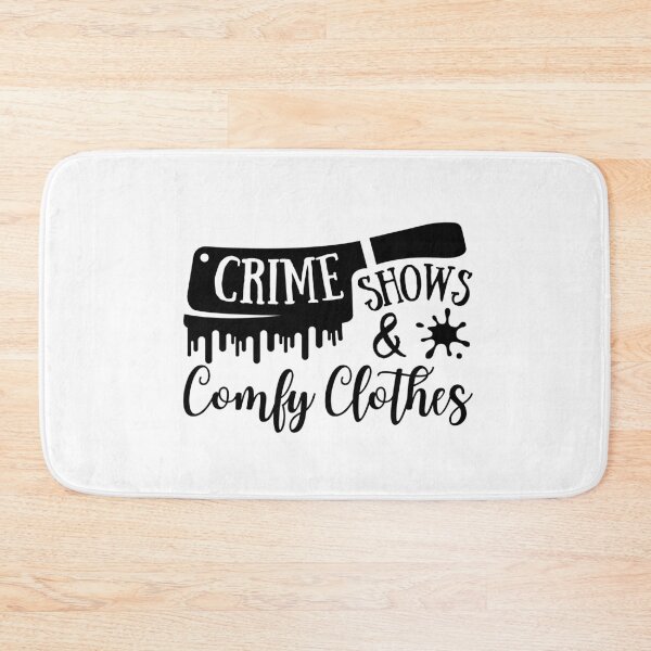 Item preview, Crime Shows & Comfy Clothes | Crime Show Lover | Murder Shows | Serial Killer designed and sold by Presto Prints Design.