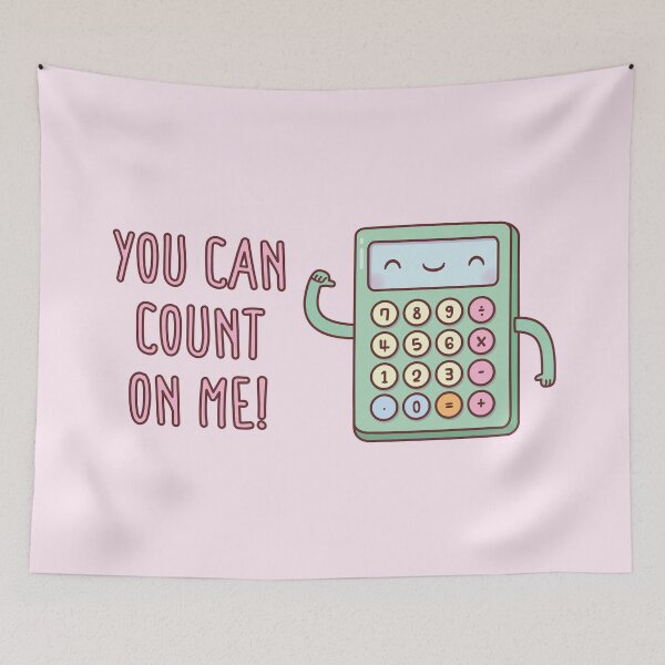Item preview, You Can Count On Me Pun Cute Calculator designed and sold by rustydoodle.
