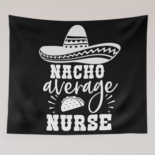 Item preview, Nacho Average Nurse  designed and sold by Dollfacedesign.