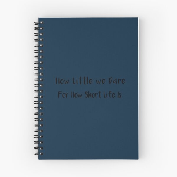 Item preview, How Little we Dare for How Short Life Is designed and sold by JuanKarlos.