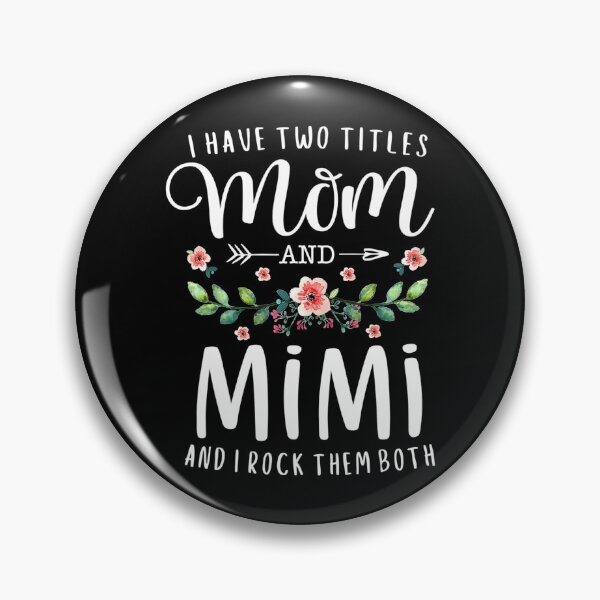 Item preview, I Have Two Titles Mom And Mimi I Rock Them Both Floral  designed and sold by LaVieFrench.