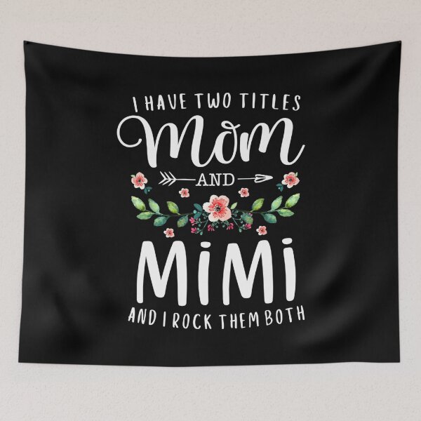 Item preview, I Have Two Titles Mom And Mimi I Rock Them Both Floral  designed and sold by LaVieFrench.