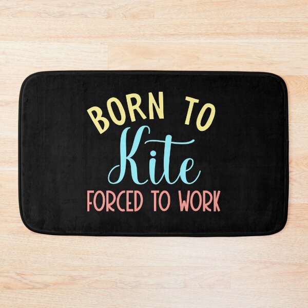 Item preview, Born to kite forced to work funny  designed and sold by KGN  CREATIVITY.