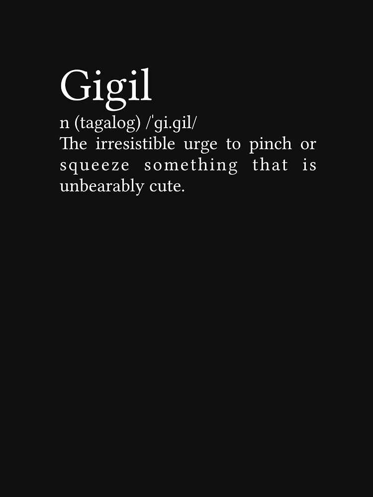 "Gigil Definition" T-shirt for Sale by milacb | Redbubble | slogan t ...