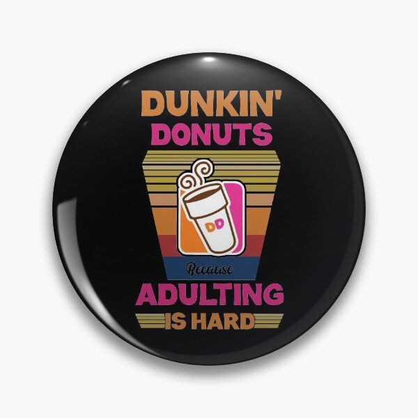 Item preview, Dunkin' Donuts Because Adulting Is Hard designed and sold by BaseStore.
