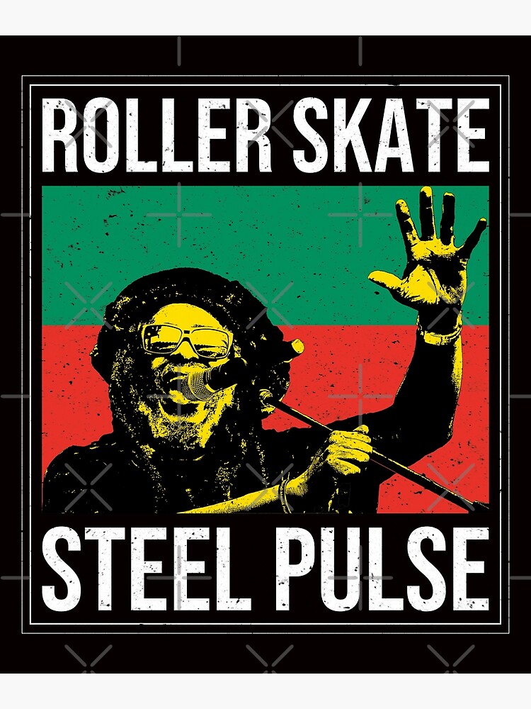 "Roller Skate Steel Pulse" Poster by edyredbubble Redbubble