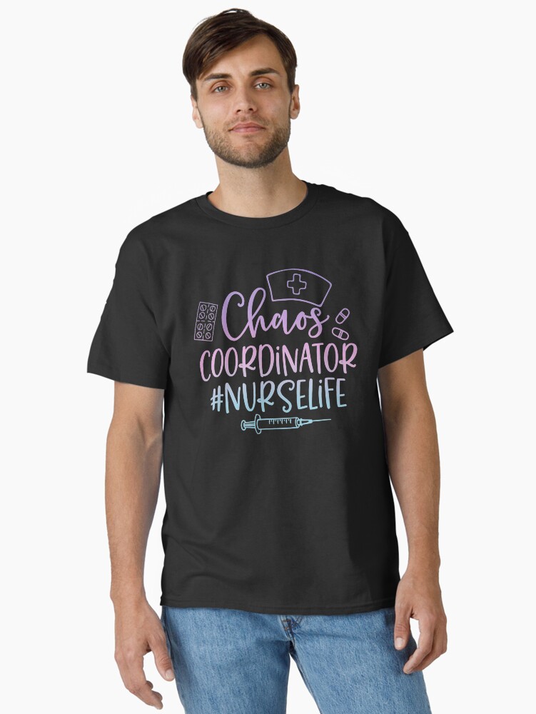 Thumbnail 1 of 7, Classic T-Shirt, #NurseLife Chaos coordinator designed and sold by Dollfacedesign.