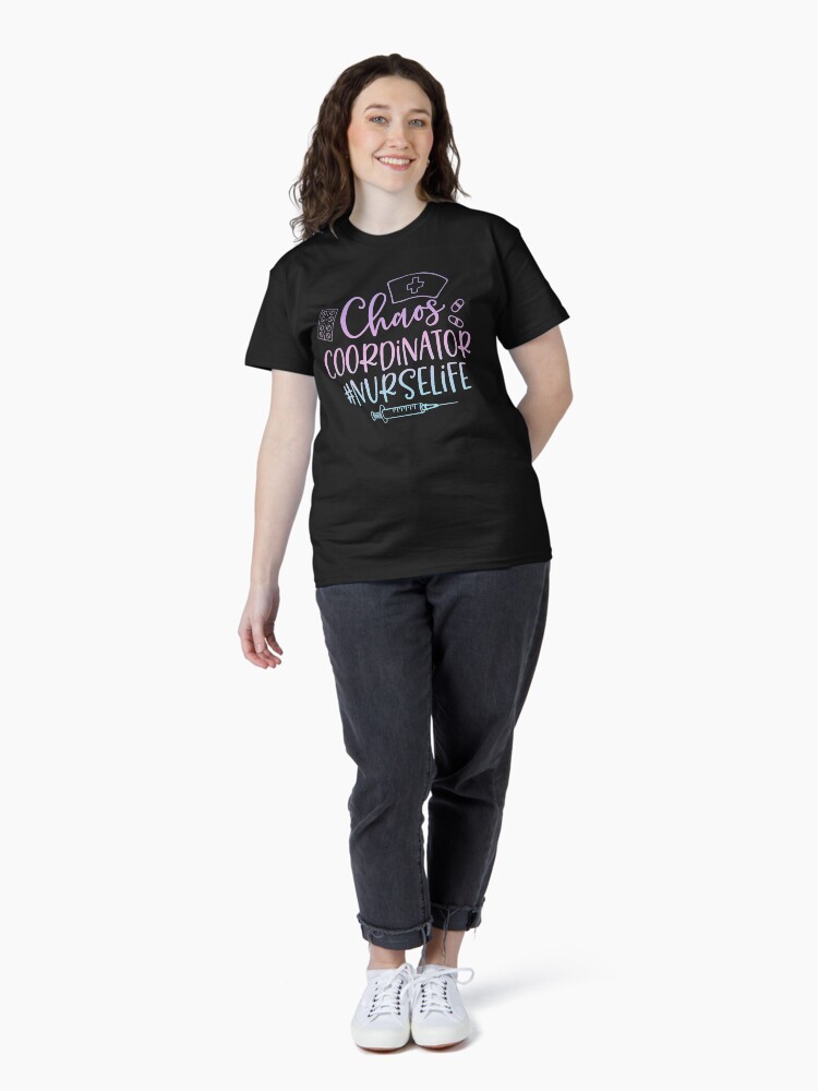 Thumbnail 4 of 7, Classic T-Shirt, #NurseLife Chaos coordinator designed and sold by Dollfacedesign.
