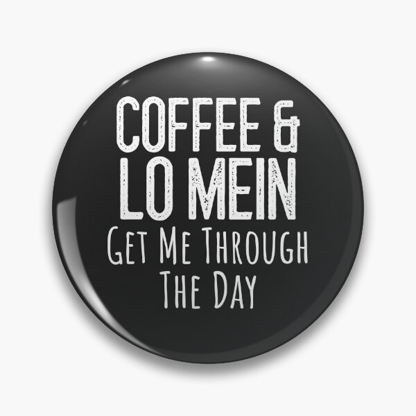 Item preview, Coffee & Lo Mein Get Me Through The Day Lo Mein Gift designed and sold by EricJP.